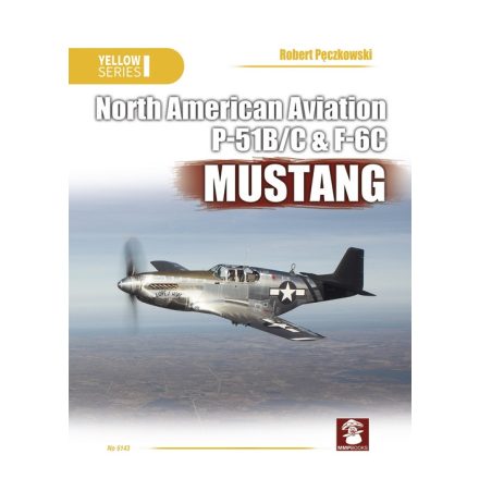 MMP Books North American Aviation P-51B/C And F-6C Mustang