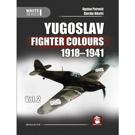 MMP Books Yugoslav Fighter Colours 1918-1941 Volume 2