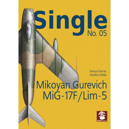 MMP Books Single No. 05. Mikoyan Gurevich MiG-17F / Lim-5